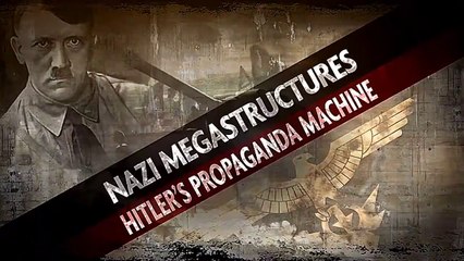 Nazi Megastructures "Season - 4" (5/6) : Hitler's Propaganda Machine
