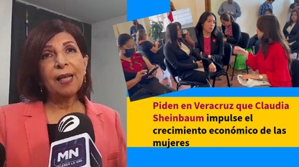 Piden en Veracruz que Claudia Sheinbaum impulse el crecimiento económico de las mujeres