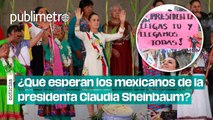 ¿Qué esperan los mexicanos de la presidenta Claudia Sheinbaum?