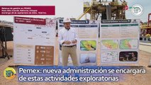 Pemex: nueva administración se encargará de estas actividades exploratorias