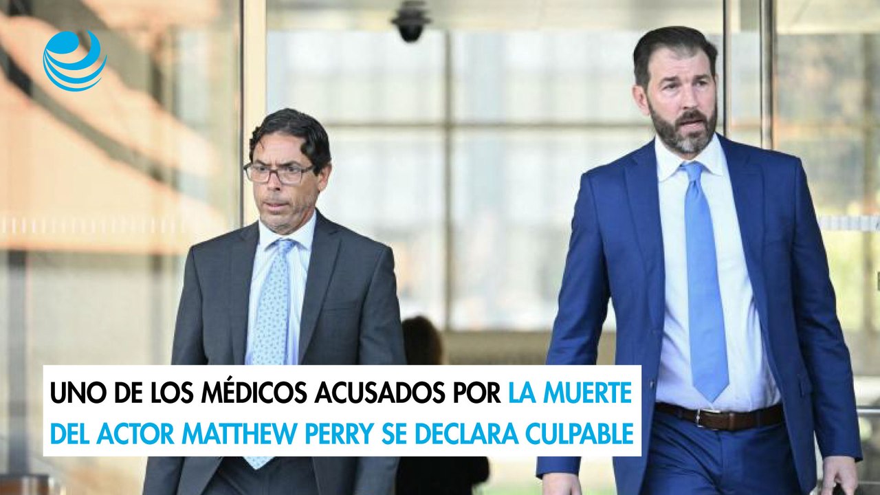 Uno de los médicos acusados por la muerte del actor Matthew Perry se declara culpable