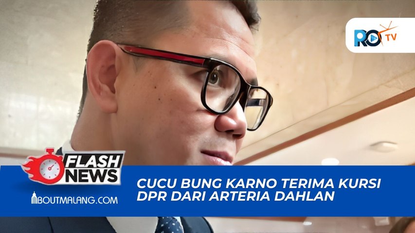 ARTERIA DAHLAN PENUHI AMANAH DENGAN MENYERAHKAN KURSI DPR KEPADA CUCU BUNG KARNO