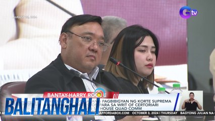 Harry Roque, umaasang pagbibigyan ng Korte Suprema ang kaniyang petisyon para sa writ of certoriari at prohibition laban sa House Quad Comm | Balitanghali