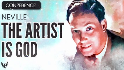 NEVILLE GODDARD ❯ The Artist is God ❯ COMPLETE CONFERENCE