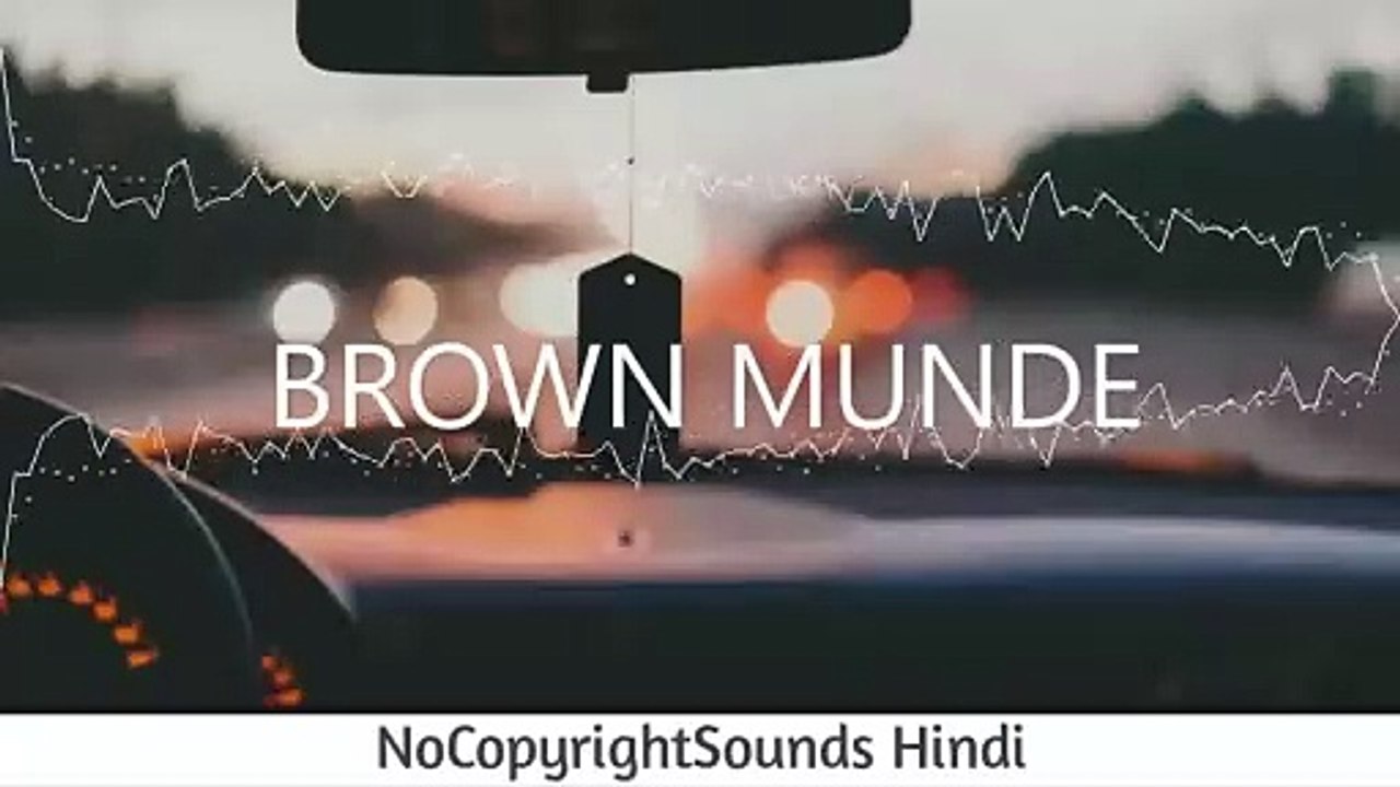 BROWN MUNDE - REMIX -- Non Copyright Version -- AP DHILLON , GURINDER GILL -- NCS Hindi