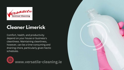 Cleaner Limerick: Professional Services by Versatile Cleaning Contractors