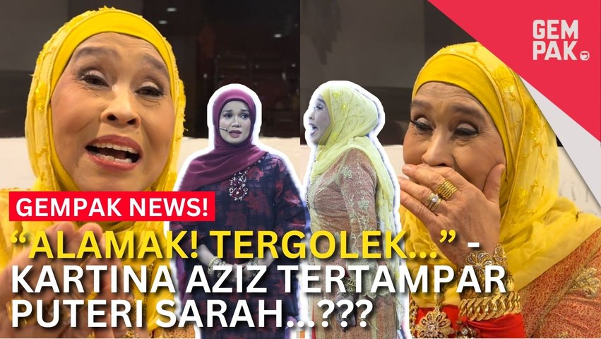 Alamak, Kenapa Puteri Sarah Jatuh Terduduk? Kartina Aziz Pula Minta Maaf