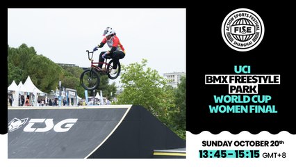 FISE SHANGHAI 2024 | UCI BMX Freestyle Park World Cup Women Final