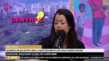 CENTRAL 98 | Bairros de BH estão sem abastecimento de água