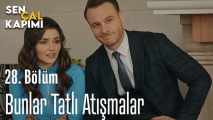 Bunlar Tatlı Atışmalar - Sen Çal Kapımı 28. Bölüm