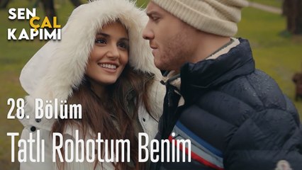 Tatlı Robotum Benim - Sen Çal Kapımı 28. Bölüm