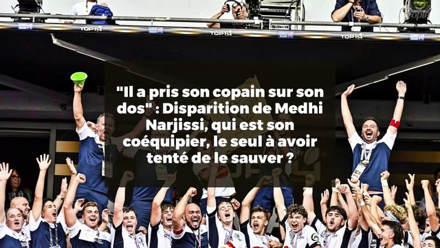 Il a pris son copain sur son dos : Disparition de Medhi Narjissi, qui est son coéquipier, le seul à avoir tenté de le sauver ?