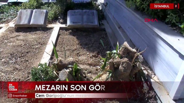Cem Garipoğlu'nun mezarının son görüntüsü