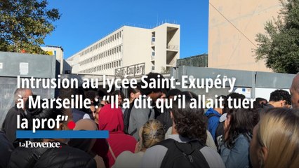 Marseille : les élèves du lycée Saint-Exupery confinés après l'intrusion d'un homme