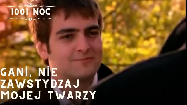 Gani, nie zawstydzaj mojej twarzy| 1001 Noc - Odcinek 10