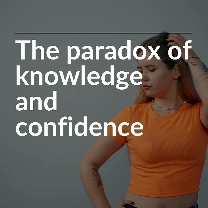 Ignorance breeds confidence