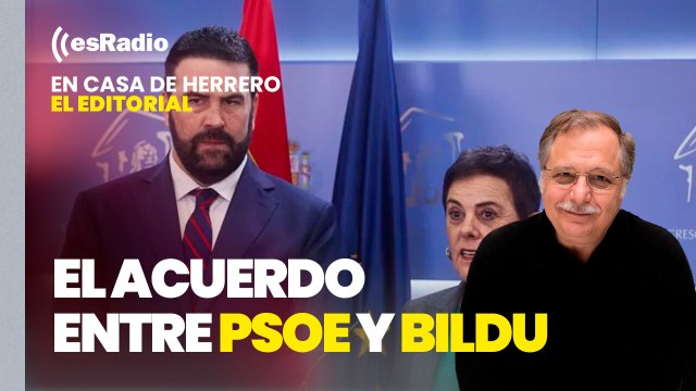 Editorial Luis Herrero: El PSOE acuerda con Bildu reformar la Ley Mordaza