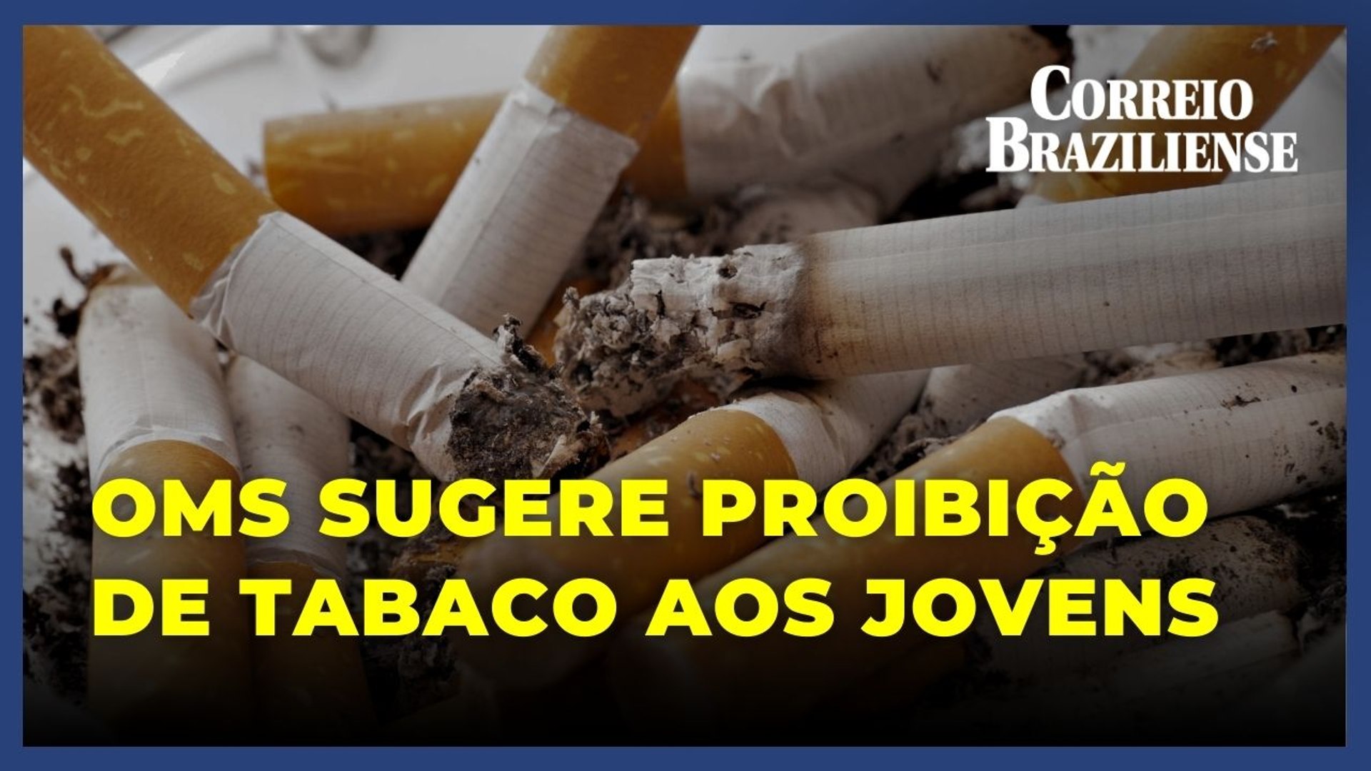 OMS sugere que tabaco seja proibido aos jovens nascidos entre 2006 e 2010