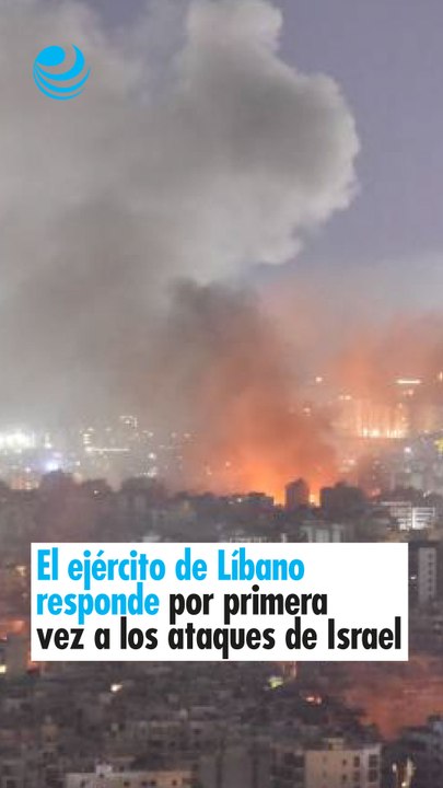 El ejército de Líbano responde por primera vez a los ataques de Israel