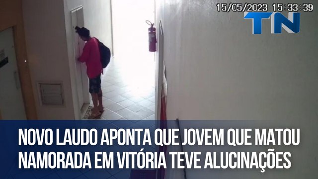 Novo laudo aponta que jovem que matou namorada em Vitória teve alucinações