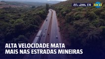 Alta velocidade mata mais nas estradas mineiras