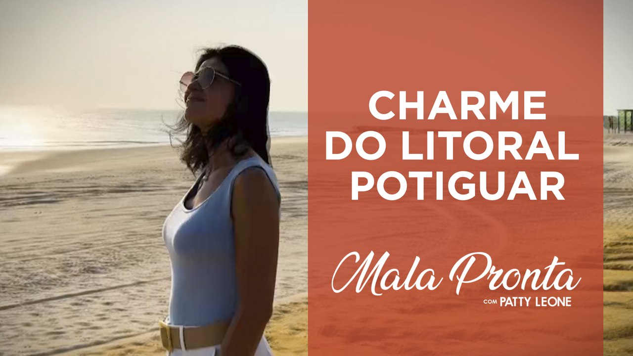 Conheça a encantadora cidade de São Bento do Norte (RN) com Patty Leone | MALA PRONTA