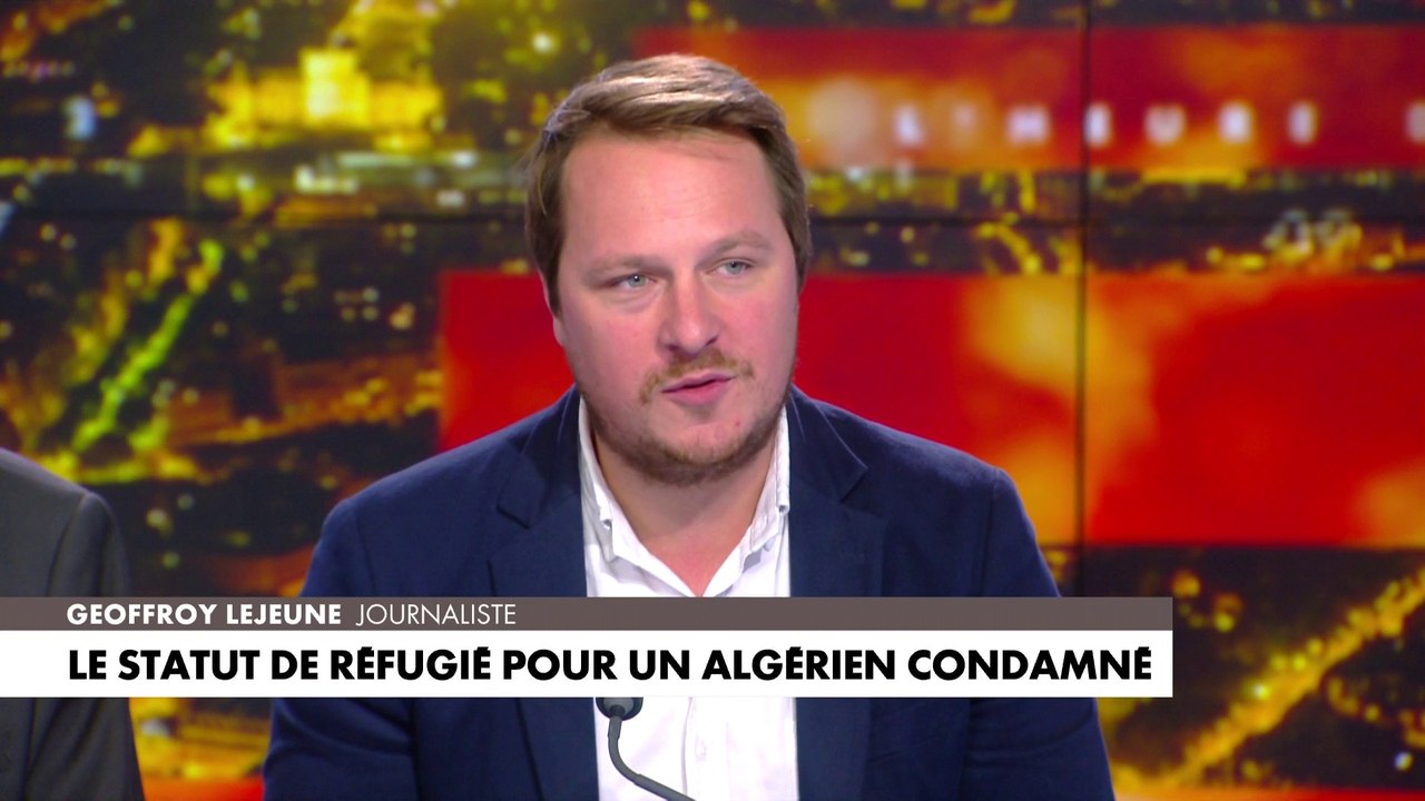 Geoffroy Lejeune : «Les gens qui demandent des statuts de réfugiés ont des histoires toutes prêtes»