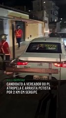 Candidato a vereador do PL atropela e arrasta petista por 2 km em Sergipe