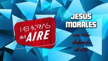 MEMORIAS DEL AIRE... T2E5 Jesús Morales