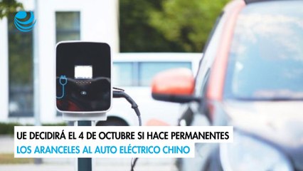 UE decidirá el 4 de octubre si hace permanentes los aranceles al auto eléctrico chino