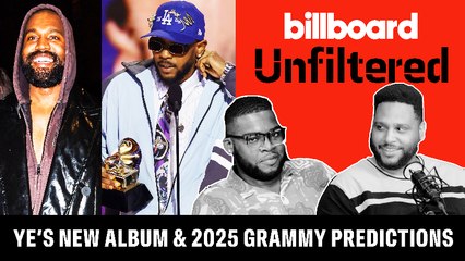 Ye’s New Album & 2025 Grammy Nominations: Does “Not Like Us” Make The Cut? | Billboard Unfiltered