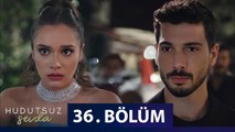 Hudutsuz Sevda – Episode 36 (English Subtitles)