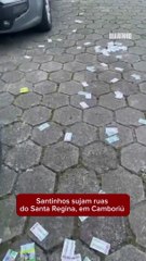 Santinhos sujam ruas do Santa Regina; veja o vídeo