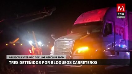 Detienen a los responsables de bloqueos carreteros en Aguascalientes, incluido un menor de edad