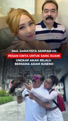 Inul Daratista sampaikan pesan cinta untuk sang suami, ungkap akan selalu bersama Adam Suseno