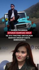 Nanda Fachrizal dituduh numpang hidup ke Ayu tingting Umi Kalsum bantah ungkap Fakta Sebenarnya