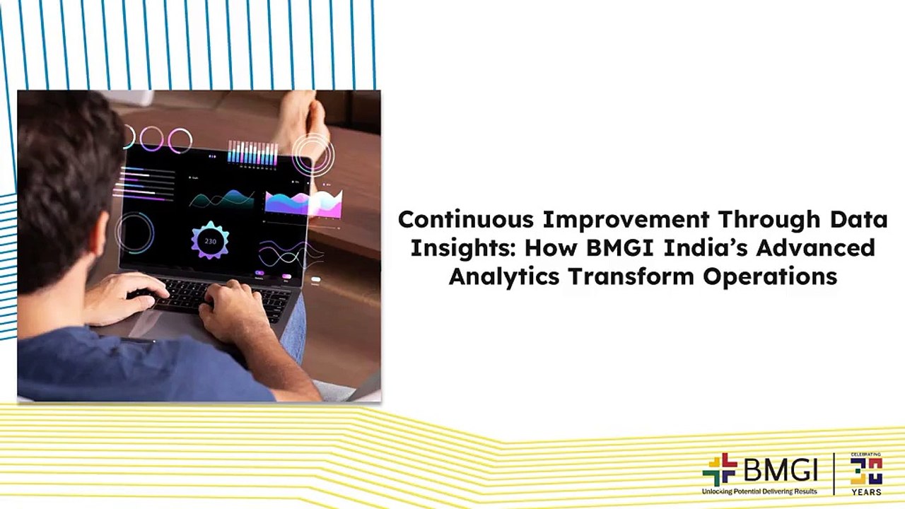 Continuous Improvement Through Data Insights_ How BMGI India’s Advanced Analytics Transform Operations