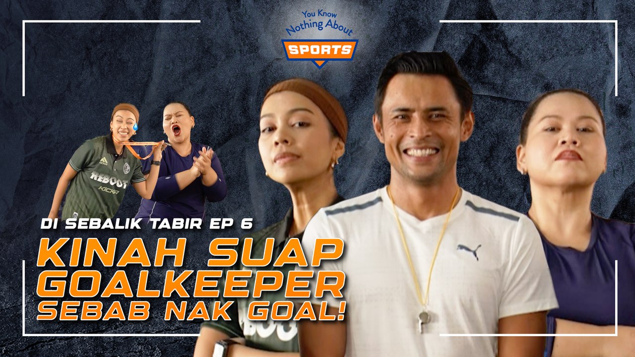 ZAQUAN ADHA GELAK TRAIN SHERRY & SHARIFAH SAKINAH | You Know Nothing About Sports | BTS Episod 6