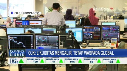 Likuiditas Mengalir, OJK Ingatkan Industri Keuangan Tetap Waspada Kondisi Global