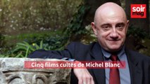 Cinq films cultes de Michel Blanc