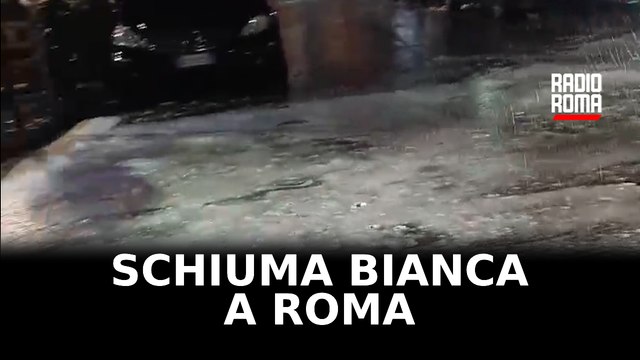 Schiuma bianca a Roma