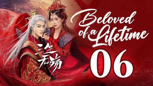 Beloved Of A Lifetime Episode 6 ENGSUB Chinese Historical Drama