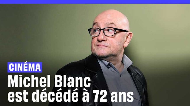 L’acteur Michel Blanc est décédé à l’âge de 72 ans