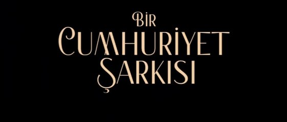 Bir Cumhuriyet Şarkısı | Teaser Fragman