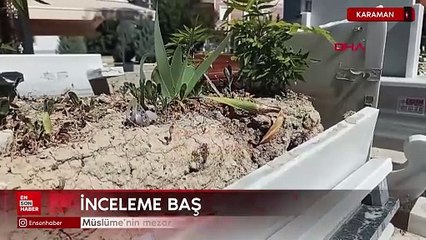 Karaman'da Müslüme'nin mezarındaki kaplama kırıldı: İnceleme başlatıldı
