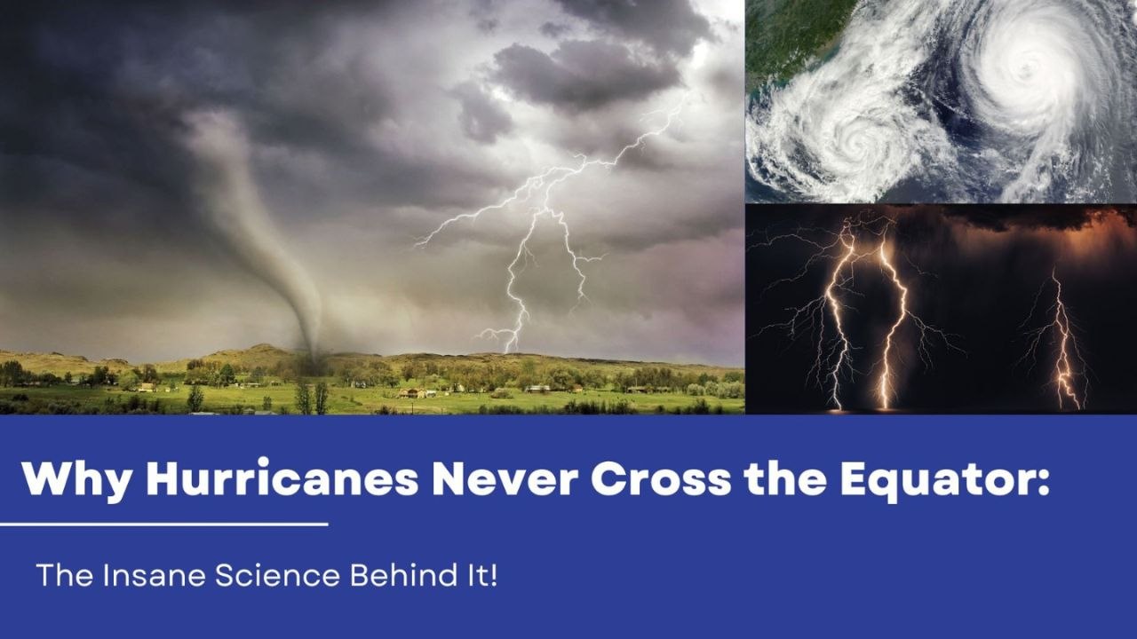 Why Hurricanes Never Cross the Equator: The Insane Science Behind It!