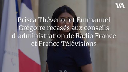 Prisca Thévenot et Emmanuel Grégoire recasés aux conseils d’administration de Radio France et France Télévisions