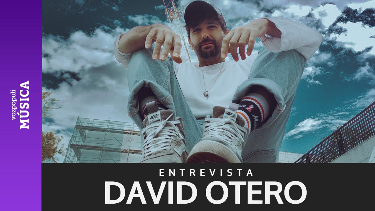 Entrevista con David Otero: "No estoy obsesionado en mirar las cifras de escuchas, intento no mirarlo mucho"