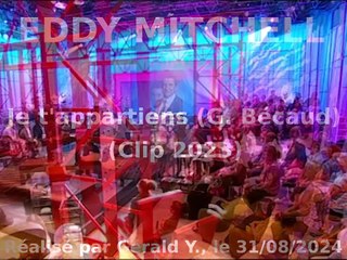 Eddy Mitchell_Je t'appartiens (G. Bécaud)(Clip 2023)