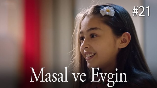 Masal ve Evgin - Taçsız Prenses #21